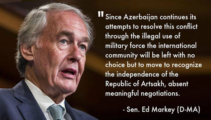 ''The international community will be left with no choice but to move to recognize the independence of the Republic of Artsakh''. Senator Edward J. Markey