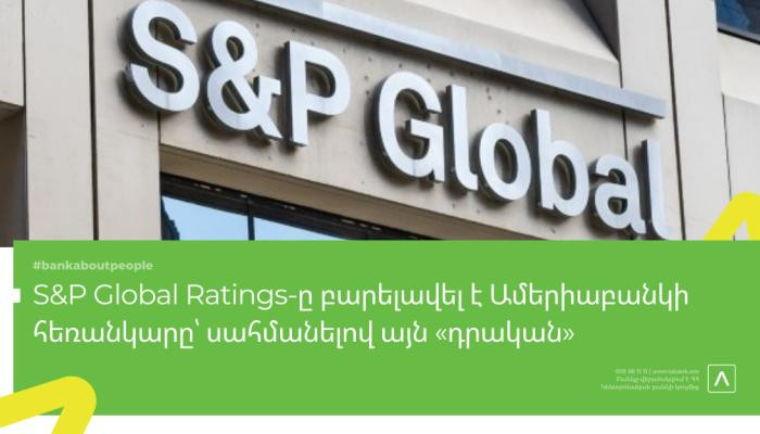 S&P Improved the Outlook on Ameriabank to Positive
