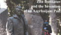 Հորինելով անցյալը․ Զիյա Բունիաթովն ու տարածաշրջանում հայկական ներկայությունը ժխտելու ադրբեջանական միտումները